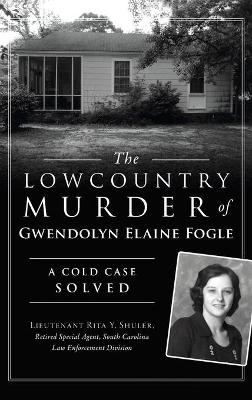 Cover of Lowcountry Murder of Gwendolyn Elaine Fogle