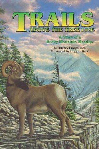 Cover of Trails Above the Tree Line a Story of a Rocky Mountain Meadow