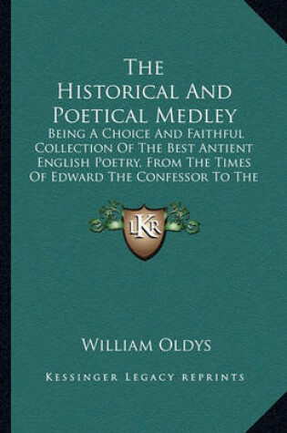 Cover of The Historical and Poetical Medley the Historical and Poetical Medley