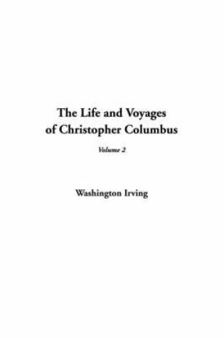 Cover of The Life and Voyages of Christopher Columbus, V2