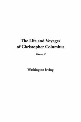 Book cover for The Life and Voyages of Christopher Columbus, V2