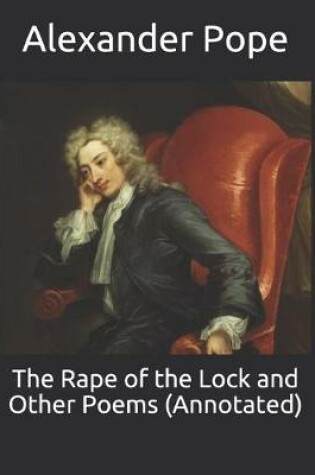 Cover of The Rape of the Lock and Other Poems (Annotated)