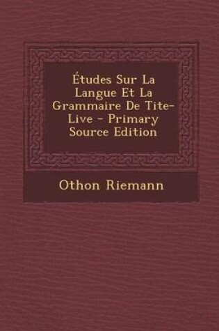 Cover of Etudes Sur La Langue Et La Grammaire de Tite-Live