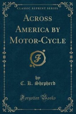 Cover of Across America by Motor-Cycle (Classic Reprint)