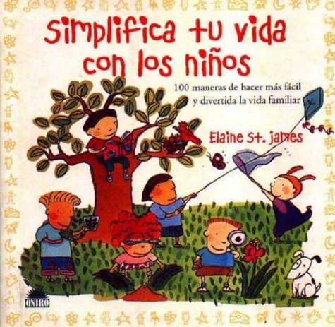 Book cover for Simplifica Tu Vida Con Los Ninos