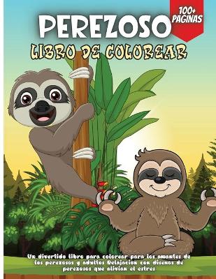 Book cover for Perezoso Libro De Colorear