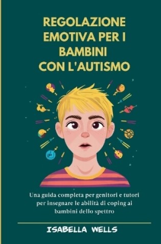 Cover of Regolazione emotiva per i bambini con l'autismo