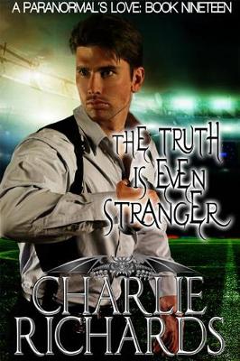 Cover of The Truth Is Even Stranger