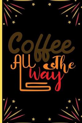 Book cover for Coffee All The Way