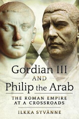 Cover of Gordian III and Philip the Arab