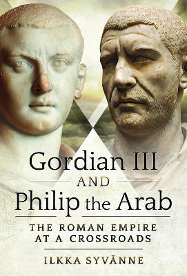 Book cover for Gordian III and Philip the Arab