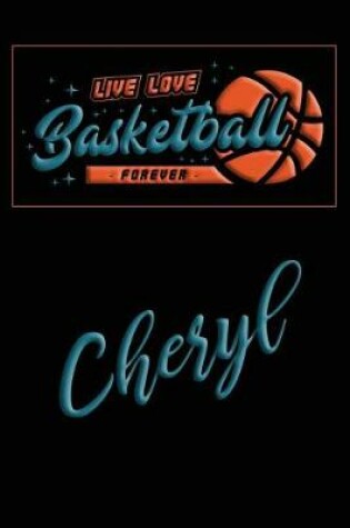 Cover of Live Love Basketball Forever Cheryl