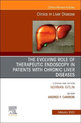 Cover of The Evolving Role of Therapeutic Endoscopy in Patients with Chronic Liver Diseases, an Issue of Clinics in Liver Disease, E-Book