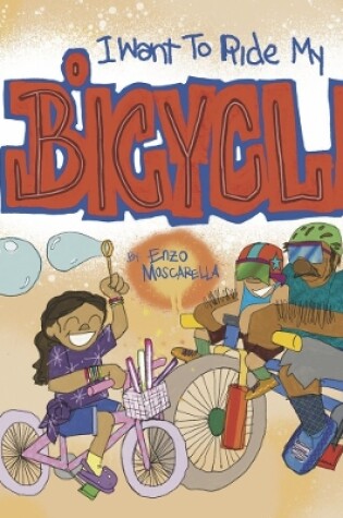 Cover of I Want to Ride My Bicycle