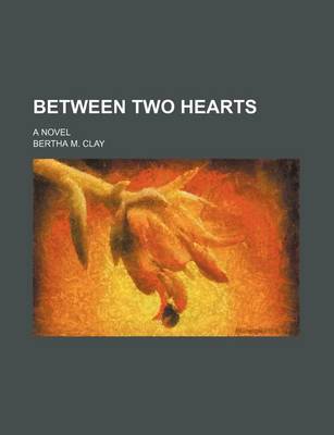 Book cover for Between Two Hearts; A Novel