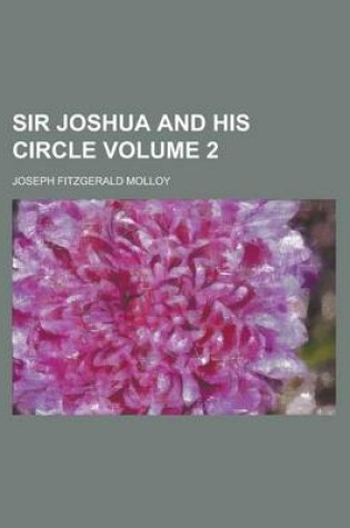 Cover of Sir Joshua and His Circle Volume 2