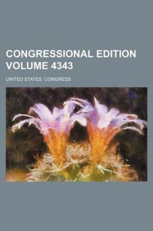 Cover of Congressional Edition Volume 4343