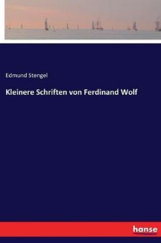 Cover of Kleinere Schriften von Ferdinand Wolf