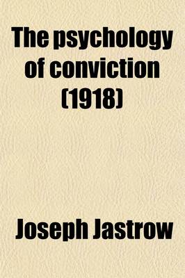 Book cover for The Psychology of Conviction (1918)