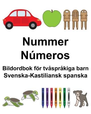 Cover of Svenska-Kastiliansk spanska Nummer/Números Bildordbok för tvåspråkiga barn