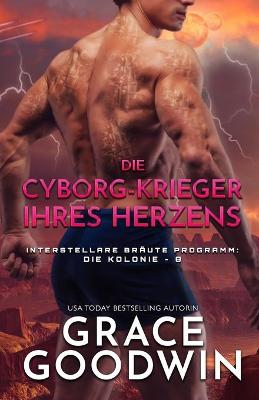 Book cover for Die Cyborg-Krieger ihres Herzens