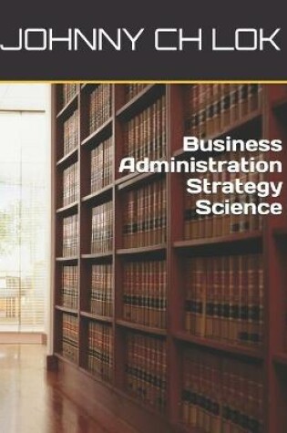 Cover of Business Administration Strategy Science
