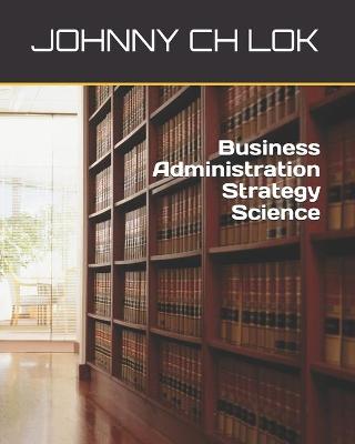 Book cover for Business Administration Strategy Science