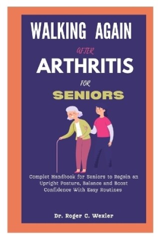 Cover of Walking Again After Arthritis for Seniors