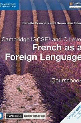 Cover of Cambridge IGCSE (R) and O Level French as a Foreign Language Coursebook with Audio CDs and Cambridge Elevate Enhanced Edition (2 Years)