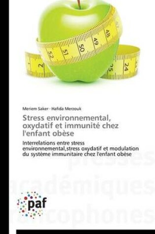 Cover of Stress Environnemental, Oxydatif Et Immunite Chez l'Enfant Obese