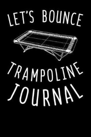 Cover of Let's Bounce Trampoline Journal