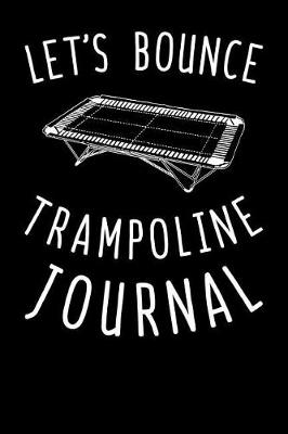 Book cover for Let's Bounce Trampoline Journal