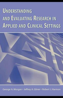 Book cover for Understanding and Evaluating Research in Applied Clinical Settings
