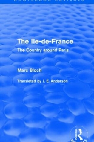 Cover of The Ile-de-France (Routledge Revivals)