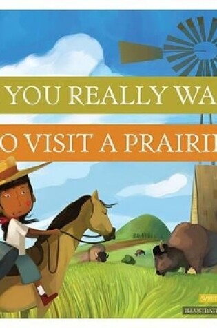 Cover of Do You Really Want to Visit a Prairie?