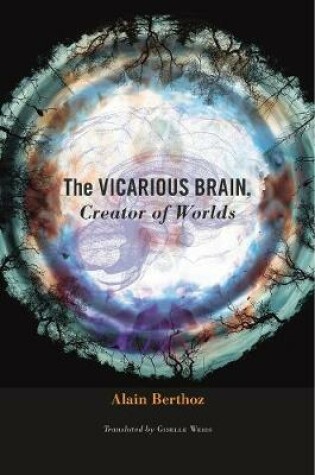 Cover of The Vicarious Brain, Creator of Worlds