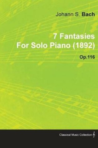 Cover of 7 Fantasies By Johannes Brahms For Solo Piano (1892) Op.116