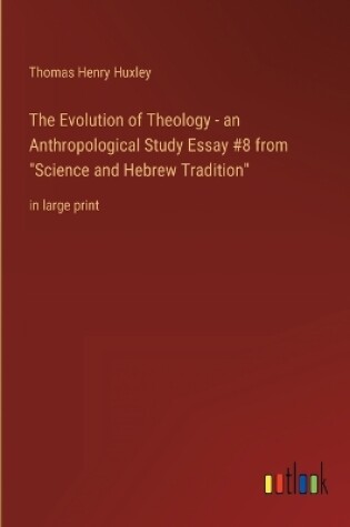 Cover of The Evolution of Theology - an Anthropological Study Essay #8 from Science and Hebrew Tradition