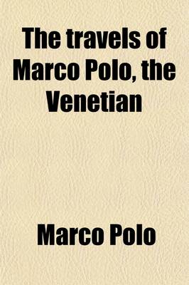 Book cover for The Travels of Marco Polo; The Venetian