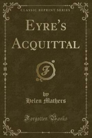 Cover of Eyre's Acquittal (Classic Reprint)