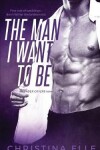 Book cover for The Man I Want to Be