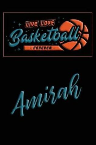 Cover of Live Love Basketball Forever Amirah