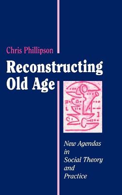 Book cover for Reconstructing Old Age