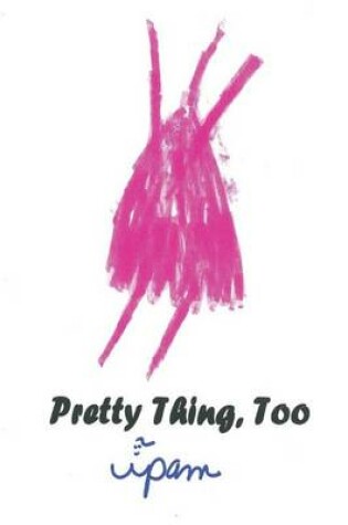 Cover of Pretty Thing, Too