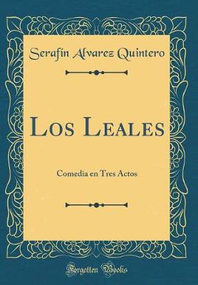 Book cover for Los Leales: Comedia en Tres Actos (Classic Reprint)