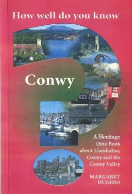 Book cover for How Well Do You Know Conwy?