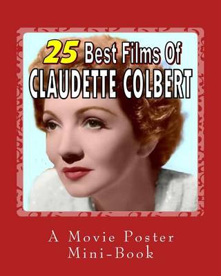 Book cover for 25 Best Films Of Claudette Colbert