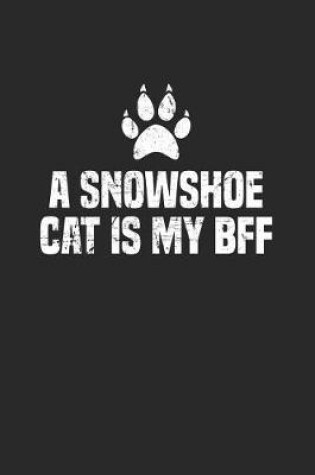 Cover of A Snowshoe Cat Is My Bff