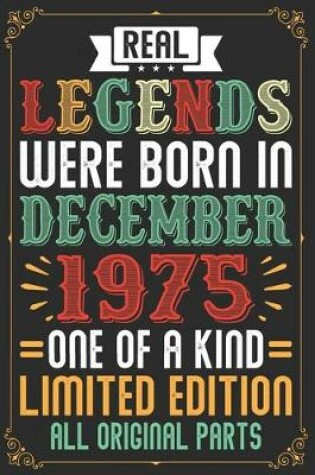 Cover of Real Legends Were Born In December 1975 One Of A Kind Limited Edition All Original Parts