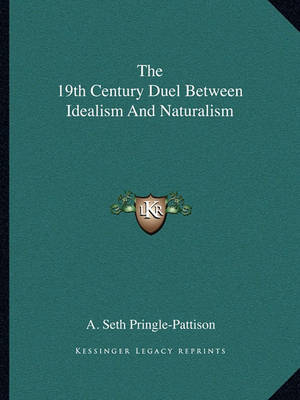 Book cover for The 19th Century Duel Between Idealism and Naturalism